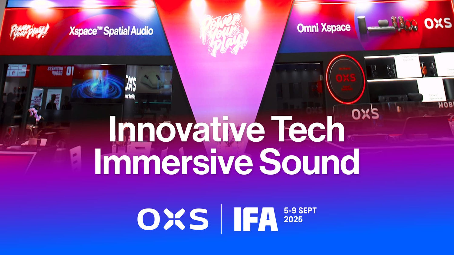 OXS at IFA 2025: Immersive Sound, Innovative Tech
