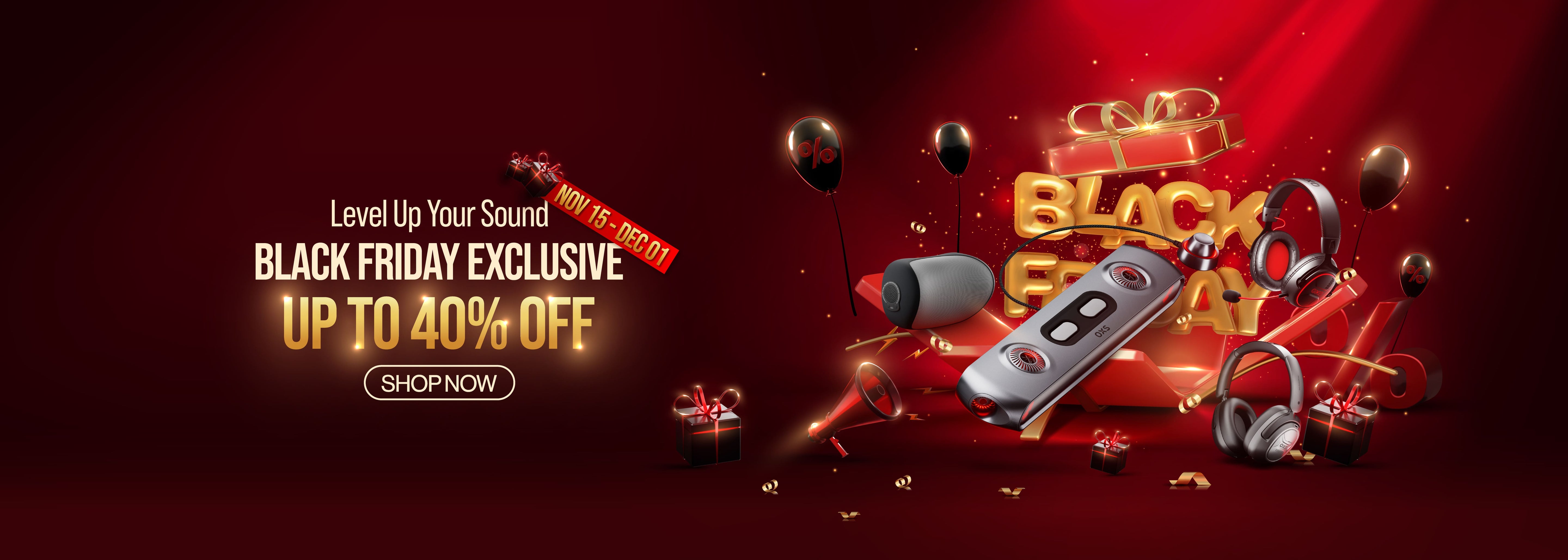 OXS Black Friday & Cyber Monday deals. Level up your sound and save big this Black Friday!